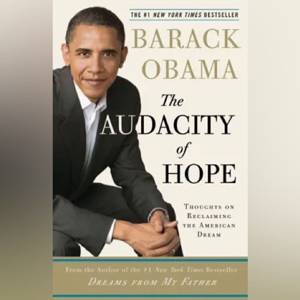 Barack Obama “The Audacity Of Hope: Thoughts On Reclaming The American Dream”
